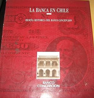 Bild des Verkufers fr La banca en Chile. Resea histrica del Banco Concepcin. zum Verkauf von Librera Monte Sarmiento
