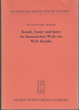 Komik, Ironie und Satire im dramatischen Werk von Wole Soyinka (Hamburger philosophische Studien)