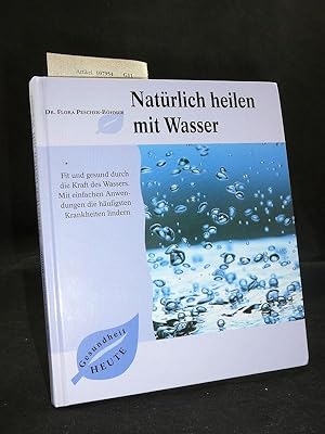 Bild des Verkufers fr Natrlich heilen mit Wasser zum Verkauf von Buch- und Kunsthandlung Wilms Am Markt Wilms e.K.