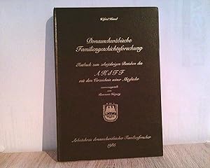 Donauschwäbische Familiengeschichtsforschung : Festbuch zum 10jährigen Bestehen d. AKdFF, mit d. ...