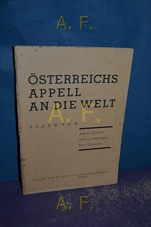 Seller image for sterreichs Appell an die Welt. Reden von: Adolf Schrf, Julius Deutsch, Paul Speiser. for sale by Antiquarische Fundgrube e.U.