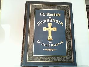 Die Bischöfe von Hildesheim - Ein Beitrag zur Kenntnis der Denkmäler und Geschichte des Bisthums ...