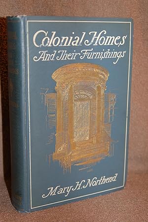 Colonial Homes and Their Furnishings