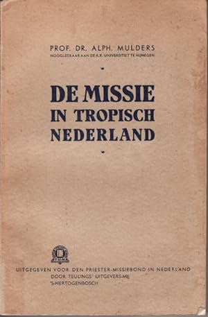 Bild des Verkufers fr De Missie in Tropisch Nederland. zum Verkauf von Asia Bookroom ANZAAB/ILAB