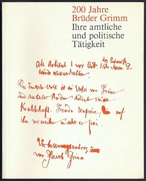 Seller image for Die Brder Grimm in ihrer amtlichen und politischen Ttigkeit. Teil 1: Ausstellungskatalog. for sale by Antiquariat A. Suelzen