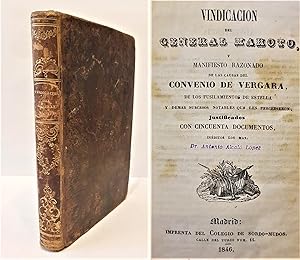 VINDICACIÓN del General Maroto, y manifiesto razonado de las causas del Convenio de Vergara, de l...