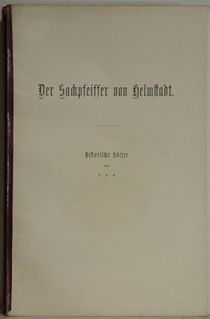 Bild des Verkufers fr Der Sackpfeiffer von Helmstadt. Historische Skizze. Von ***. zum Verkauf von Antiquariat  Braun