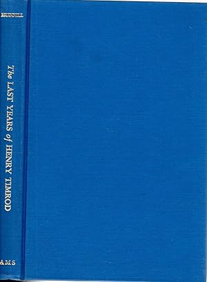 Imagen del vendedor de The Last Years of Henry Timrod 1864-1867 a la venta por Book Booth