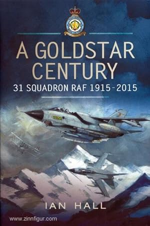 A Goldstar Century. 31 Squadron RAF 1915-2015
