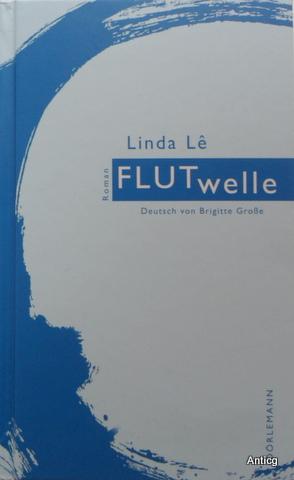 Flutwelle. Roman. Aus dem Französischen von Brigitte Große.