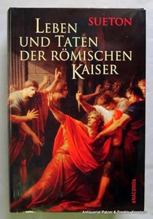 Leben und Taten der römischen Kaiser. Über Berühmte Männer. Aus dem Lateinischen von Adolf Stahr ...