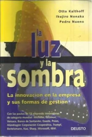Seller image for La luz y la sombra. La innovacin en la empresa y sus formas de gestin for sale by Librera Cajn Desastre