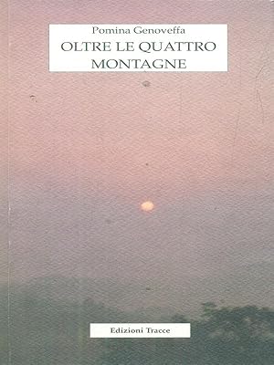 Bild des Verkufers fr Oltre le quattro montagne zum Verkauf von Librodifaccia
