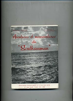 AVENTURES ET MÉSAVENTURES DU " SOUTHSEAMAN " goélette de course océanique . Traduit de l'anglais ...