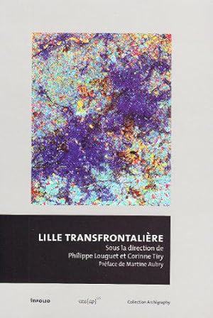 Image du vendeur pour Lille transfrontalire mis en vente par JLG_livres anciens et modernes