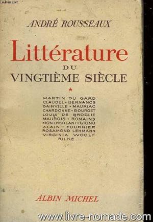 Seller image for Andr Rousseaux. Littrature du vingtime sicle : . I. Martin Du Gard. Claudel. Bernanos. Bainville. Mauriac. Chardonne Bourget. Louis de Broglie. Maurois. Romains. Montherlant. Giono. Alain-Fournier. Rosamond Lehmann. Virginia Woolf. Rilke for sale by JLG_livres anciens et modernes