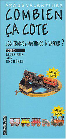 Bild des Verkufers fr Combien a cote : Les trains et machines  vapeur zum Verkauf von JLG_livres anciens et modernes
