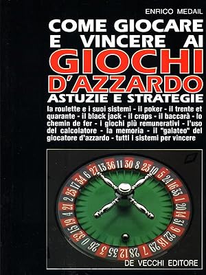 Bild des Verkufers fr Come giocare e vincere ai Giochi d'Azzardo zum Verkauf von Librodifaccia