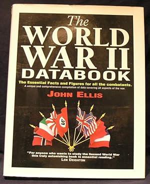 The World War II Databook ; The Essential Facts and Figures for all the Combatants
