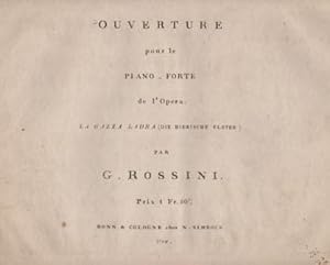 Ouverture pour le Piano-Forte de l'Opera: La gazza ladra (Die diebische Elster).