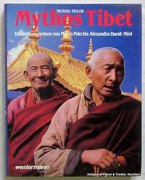 Mythos Tibet. Entdeckungsreisen von Marco Polo bis Alexander David-Neel.