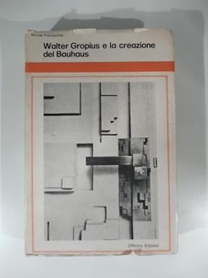 Walter Gropius e le origini del Bauhaus