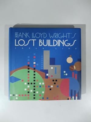 Immagine del venditore per Frank Lloyd Wright's Lost Buildings venduto da Coenobium Libreria antiquaria