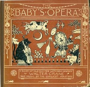 The Baby's Opera: A Book of Old Rhymes with New Dresses.