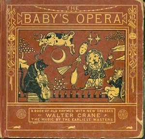 The Baby's Opera: A Book of Old Rhymes with New Dresses.