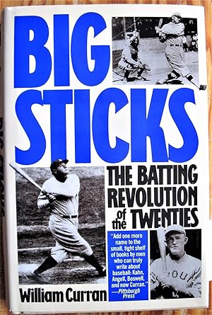 Big Sticks. the Batting Revolution of the Twenties