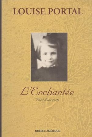 L'enchantee: Recit d'une quete (French Edition)