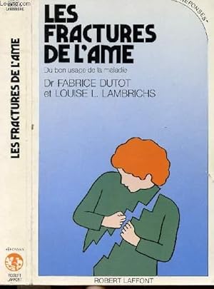 Image du vendeur pour LES FRACTURES DE L'AME - DU BON USAGE DE LA MALADIE - COLLECTION " REPONSES" mis en vente par Le-Livre