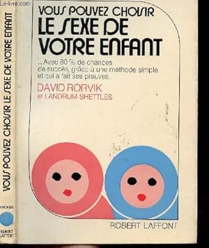 Immagine del venditore per VOUS POUVEZ CHOISIR LE SEXE DE VOTRE ENFANT - COLLECTION " REPONSES" venduto da Le-Livre