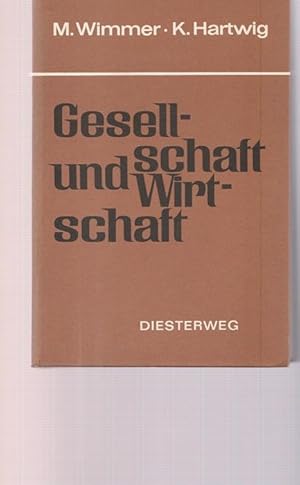 Seller image for Gesellschaft und Wirtschaft. Ein Lehrbuch- und Arbeitsbuch. for sale by Ant. Abrechnungs- und Forstservice ISHGW