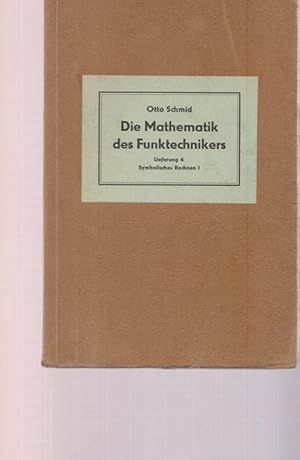 Die Mathematik des Funktechnikers. Lieferung 4. Symbolisches Rechnen I.