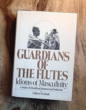 Imagen del vendedor de GUARDIANS OF THE FLUTES: Idioms of Masculinity: A Study of Ritualized Homosexual Behavior a la venta por 100POCKETS