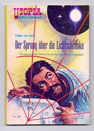 Bild des Verkufers fr Utopia-Grossband [vorher: Utopia-Groband], Band 161: Der Sprung ber die Lichtschranke. Die geheimnisvolle Welt im Bereich der Superlichtgeschwindigkeit. zum Verkauf von Kunze, Gernot, Versandantiquariat