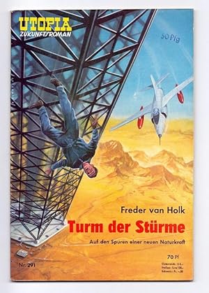 Utopia-Zukunftsroman, Band 291: Turm der Stürme - Auf den Spuren einer neuen Naturkraft.