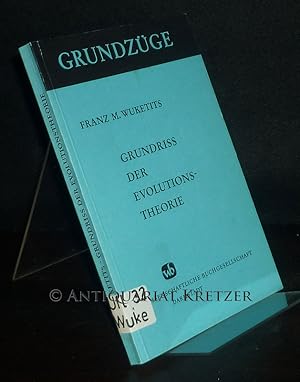 Grundriss der Evolutionstheorie. Von Franz M. Wuketits. (= Grundzüge, Band 42).