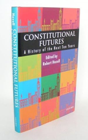 Bild des Verkufers fr CONSTITUTIONAL FUTURES A History of the Next Ten Years zum Verkauf von Rothwell & Dunworth (ABA, ILAB)