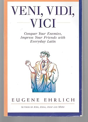 Seller image for Veni, Vidi, Vici ( Conquer Your Enemies, Impress Your Friends With Everyday Latin ) for sale by Thomas Savage, Bookseller