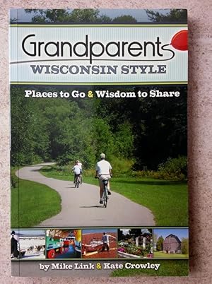 Grandparents Wisconsin Style: Places to Go & Wisdom to Share