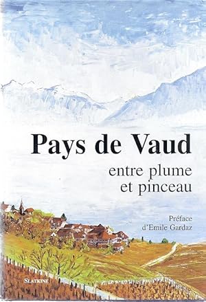 Image du vendeur pour PAYS DE VAUD ENTRE PLUME ET PINCEAU mis en vente par Columbia Books, ABAA/ILAB, MWABA