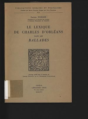 Bild des Verkufers fr Le lexique de Charles D'Orlans dans les ballades. Publications Romanes et Franaises, XCI. zum Verkauf von Antiquariat Bookfarm