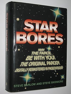 Star Bores: May the Farce Be With You : The Original Parody + The arody Sequel