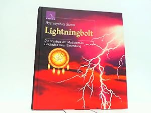 Lightningbolt. Die Weisheit der Medizinräder. Geschichte einer Einweihung.