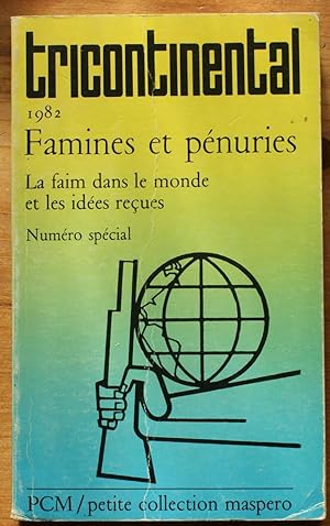 Tricontinental 1982 - Famines et pénuries - La faim dans le monde et les idées reçues - Numéro Sp...