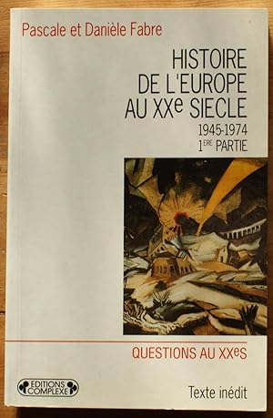 Image du vendeur pour Histoire de l'Europe au XXe sicle 1945-1974 1re partie mis en vente par Aberbroc