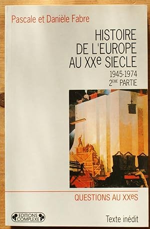 Image du vendeur pour Histoire de l'Europe au XXe sicle 1945-1974 2me partie mis en vente par Aberbroc