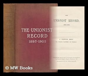 Seller image for The Unionist Record, 1895-1905, Etc. for sale by MW Books Ltd.